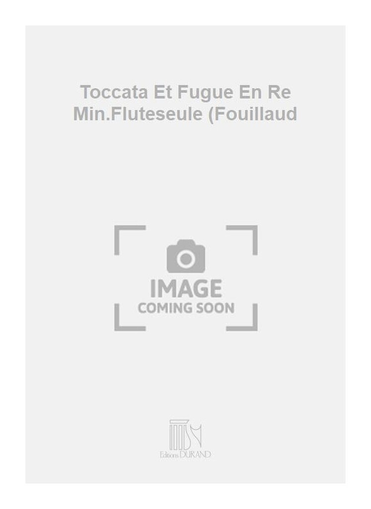 Toccata Et Fugue En Re Min.Fluteseule (Fouillaud